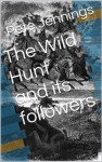 The Wild Hunt and its followers - Pete Jennings