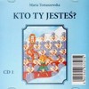 Kto Ty jesteś? Zbiór patriotycznych i ludowych piosenek i wierszy dla dzieci. Płyty 2CD - Maria Tomaszewska