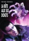 La bête aux six doigts - Henri Vernes, René Follet