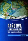 Państwa i terytoria zależne. Ujęcie geograficzno - polityczne - Marek Sobczyński