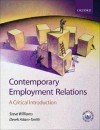 Contemporary Employment Relations: A Critical Introduction - Steve Williams, Derek Adam-Smith