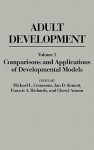 Adult Development: Volume I: Comparisons and Applications of Developmental Models - Michael L. Commons