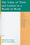 The Value of Time and Leisure in a World of Work - Mitchell R. Haney, A. David Kline