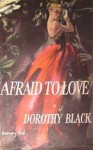 Afraid to Love - Dorothy Black