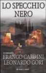 Lo specchio nero - Franco Cardini, Leonardo Gori