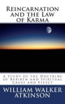 Reincarnation and the Law of Karma - William Walker Atkinson, Summit Classic Press