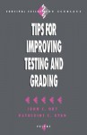 Tips for Improving Testing and Grading - John C. Ory, Katherine E. Ryan