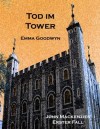 Tod im Tower: John Mackenzies erster Fall (German Edition) - Emma Goodwyn