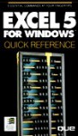 Excel 5 for Windows Quick Reference - Buren Chris Van, Janice A. Snyder, Christopher Van Buren, Buren Chris Van