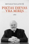 Piktas Dievas yra miręs - Antanas Saulaitis