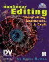 Nonlinear Editing: Storytelling, Aesthetics, & Craft - Bryce Button