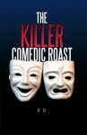 The Killer Comedic Roast - Ed