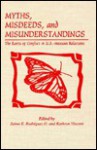 Myths, Misdeeds, And Misunderstandings: The Roots Of Conflict In U. S. Mexican Relations - Jaime E. Rodriguez, Jaime E Rodrg̕uez O.