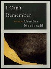 I Can't Remember: Poems - Cynthia Macdonald