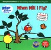 When Will I Fly: Peep in the Big Wide World - Laura Gates Galvin