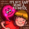 It's Not Easy Being a Monster - Josie K. Malone, SugarSnail