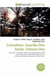 Crimethinc. Guerilla Film Series, Volume One - Agnes F. Vandome, John McBrewster, Sam B Miller II