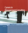 Careers in Management Consulting, 2006 Edition: Wetfeet Insider Guide - Wetfeet.Com