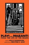 Plays And Pageants From The Life Of The Negro - Willis Richardson