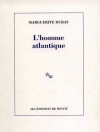 L'Homme Atlantique - Marguerite Duras