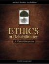 Ethics in Rehabilitation: A Clinical Perspective - Barbara Kornblau, Ann Burkhardt