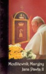 Modlitewnik Maryjny Jana Pawła II - Jan Paweł II