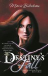 Destiny's Fall - Marie Bilodeau