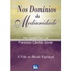 Nos Domínios da Mediunidade - Francisco Cândido Xavier, André Luiz