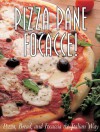 Pizza Pane Focacce!: Pizza, Bread and Focaccia the Italian Way - Marco Lanza