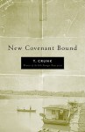 New Covenant Bound - Tony Crunk