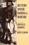 Western Apache Raiding and Warfare - Grenville Goodwin, Keith H. Basso, Basso H Keith