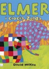 Elmer i ciocia Zelda - Maria Szarf, David McKee