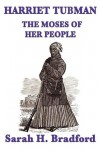 Harriet Tubman: The Moses of her People (Unabridged Start Publishing LLC) - Sarah H. Bradford