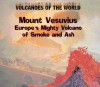 Mount Vesuvius: Europe's Mighty Volcano of Smoke and Ash (Volcanoes of the World) - Kathy Furgang