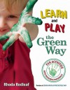 Learn and Play the Green Way: Fun Activities with Reusable Materials - Rhoda Redleaf