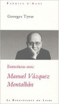 Entretiens avec Manuel Vázquez Montalbán - Georges Tyras, Manuel Vázquez Montalbán