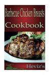 Paleo Low Cholesterol Barbecue Chicken Breasts Recipes Cookbook for Fast Metabolism Diet - Heviz's