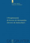 I Progimnasmi Di Severo Di Alessandria (Severo Di Antiochia?): Introduzione, Traduzione E Commento - Eugenio Amato, Gianluca Ventrella