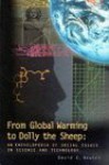 From Global Warming to Dolly the Sheep: An Encyclopedia of Social Issues in Science and Technology - David E. Newton