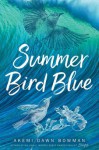 Summer Bird Blue - Akemi Dawn Bowman