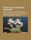 L Ve Du Lyc E Henri-Poincar: Maurice Barr S, Charles Hermite, Charles de Foucauld, Hubert Lyautey, Paul Appell, Mile Gall - Source Wikipedia