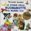 Le storie della buonanotte di Mamma Oca. Con gadget - Richard Scarry, A. Macchetto