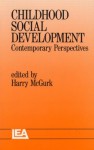 Childhood Social Development: Contemporary Perspectives - Harry McGurk