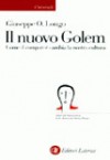 Il nuovo Golem - Come il computer cambia la nostra cultura - Giuseppe O. Longo