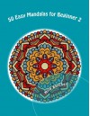 50 Easy Mandalas for Beginner 2: Relaxing Projects for Adults to Color (Anti-stress art therapy) (Volume 2) - Mila Kutcher