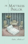 The Mattress Parlor - Colin Gilbert