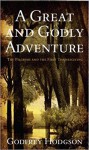 A Great and Godly Adventure : The Pilgrims and the Myth of the First Thanksgivin - Godfrey Hodgson