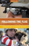 Following the Flag: Marriage and the Modern Military - Betty L. Alt