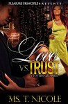 Love VS. Trust - Ms. T Nicole, Samantha Lukasz