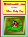 Marshmallow Meets Miss Lady Bug - Mary Carroll